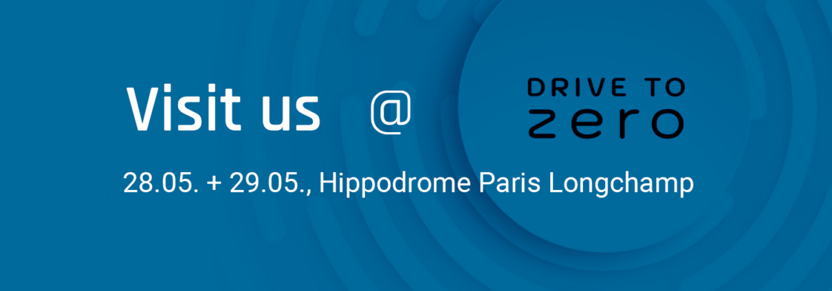 Visit us at Drive to Zero, 28.05. + 29.05., Hippodrome Paris Longchamp
